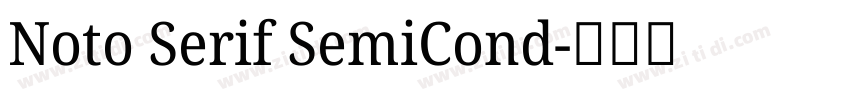 Noto Serif SemiCond字体转换 Noto Serif SemiCond字体转换